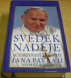 George Weigel - Svědek naděje / Životopis Jana Pavla II. (2005)