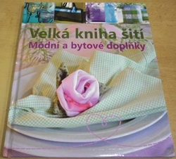 Eva-Maria Heller - Velká kniha šití - Módní a bytové doplňky (2013) 