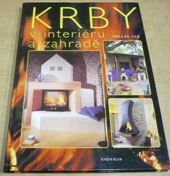 Václav Vlk - Krby v interiéru a zahradě (2003)