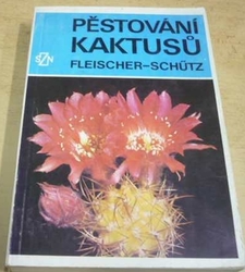 Zdeněk Fleischer - Pěstování kaktusů (1978)