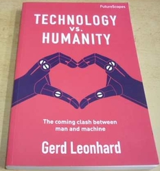Gerd Leonhard - Technology vs. Humanity (2016) anglicky