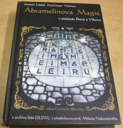 Samuel Liddell MacGregor Mathers - Abramelinova magie (2010)