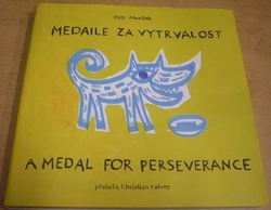 Petr Musílek - Medaile za vytrvalost/A Medal for Perseverance (2007) dvojjazyčná