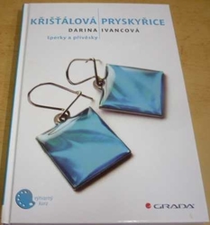 Darina Ivancová - Křišťálová pryskyřice - šperky a přívěsky (2011)