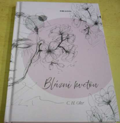 C. H. Ohr - Blázni kvetou (2022)