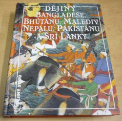 Jan Filipský - Dějiny Bangladéše, Bhútánu, Malediv, Nepálu, Pákistánu a Srí Lanky (Dějiny států) 2003