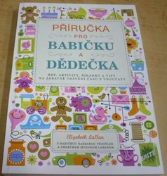 Elizabeth LaBan - Příručka pro babičku a dědečka (2016)