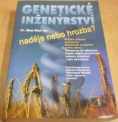 Mae-Wan Ho - Genetické inženýrství naděje nebo hrozba? (2000)