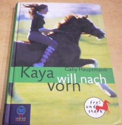Gaby Hauptmann - Kaya will nach vorn (2009) německy
