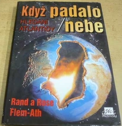 Rand Flem-Ath - Když padalo nebe / Hledání Atlantidy (1995)