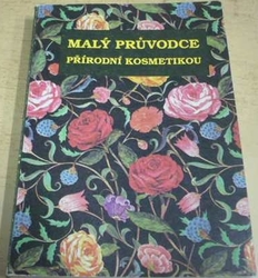 Jan Tóth - Malý průvodce přírodní kosmetikou (1991)