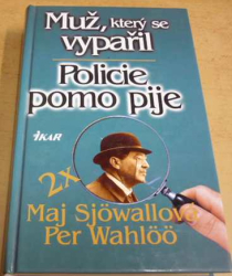 Maj Sjöwall - Muž, který se vypařil / Policie pomo pije (2000)