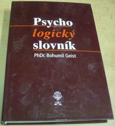 Bohumil Geist - Psychologický slovník (2000)