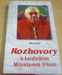 Jiří Zajíc - Rozhovory s kardinálem Miloslavem Vlkem (1997)