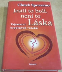Chuck Spezzano - Jestli to bolí, není to Láska (2008)