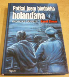 Kamil Šimon - Potkal jsem bludného holanďana / Exotické záhady (2002)