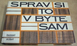 Rudolf Čavojský - Sprav si to v byte sám (1969) slovensky