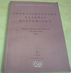 Československý časopis historický. Přehled československých dějin II. (do roku 1918) These (1955)