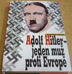Konrad Heiden - Adolf Hitler - Jeden muž proti Evropě (2003)