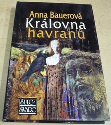 Anna Bauerová - Královna havranů (2006)