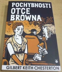 Gilbert Keith Chesterton - Pochybnosti otce Browna (2012)