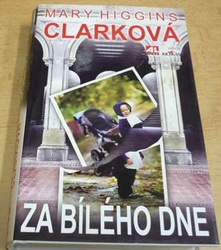 Mary Higgins Clarková - Za bílého dne (2012)