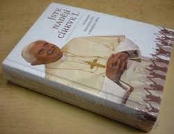 Joseph Alois Ratzinger - Jste nadějí církve I. a II. díl. (2013) dva svazky