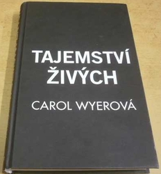Carol Wyerová - Tajemství živých (2019)