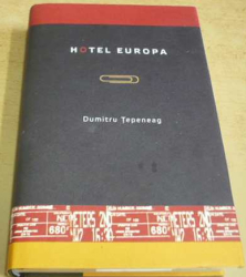 Dumitru Tepeneag - Hotel Europa (2008)