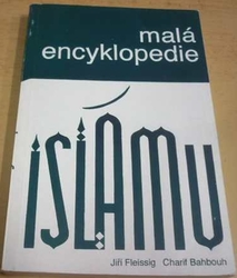 Jiří Fleissig - Malá encyklopedie islámu (1999)