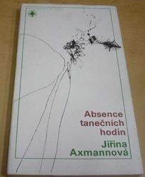 Jiřina Axmannová - Absence tanečních hodin (1988)