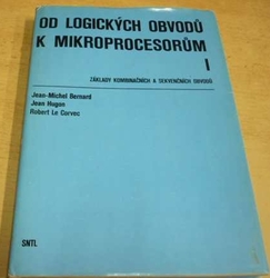 Jean-Michel Bernard - Od logických obvodů k mikroprocesorům (1984)