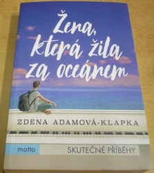 Zdena Adamová Klapková - Žena, která žila za oceánem (2019)