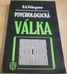 Dmitrij Antonovič Volkogonov - Psychologická válka (1985)