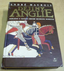 André Maurois - Dějiny Anglie (1995)