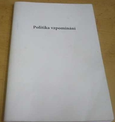Politika vzpomínání/Politics of Memory. Divadelní hra (2007) dvojjazyčná, oboustranná