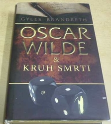 Gyles Daubeney Brandreth - Oscar Wilde & Kruh smrti (2012)