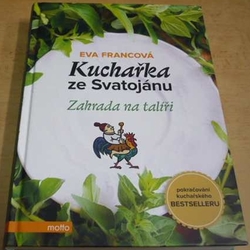 Eva Francová - Kuchařka ze Svatojánu 2 - Zahrada na talíři (2015)