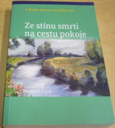 Vlastimil Fürst - Ze stínu smrti na cestu pokoje (2022)