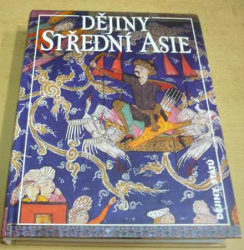 Jean-Paul Roux - Dějiny Střední Asie (Dějiny států) 2007