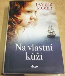 Javier Moro - Na vlastní kůži (2017)