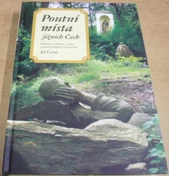 Jiří Černý - Poutní místa jižních Čech (2006)