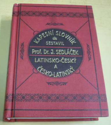 Prof. Dr. J. Sedláček - Kapesní Latinsko-český a Česko-latinský slovník (2011)