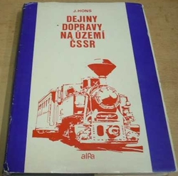 Josef Hons - Dějiny dopravy na území ČSSR (1975)