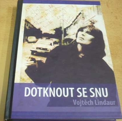 Vojtěch Lindaur - Dotknout se snu (2007)