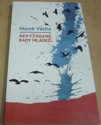 Marek Vácha - Nevyžádané rady mládeži (2017)