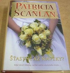 Patricia Scanlan - Šťastní až navěky? (2010)