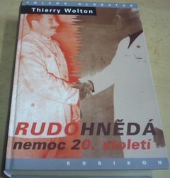 Thierry Wolton - Rudohnědá - nemoc 20. století (2003)