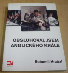 Bohumil Hrabal - Obsluhoval jsem anglického krále (2005)