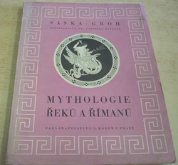 Leo F. Saska - Mythologie Řeků a Římanů (1948)